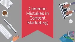 Common Content Marketing Mistakes - (866) 816-1849 - Neilson Marketing Services