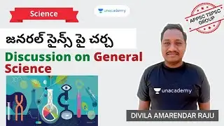 Discussion on General Science | DIVILA AMARENDAR RAJU | Unacademy APPSC & TSPSC