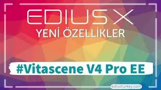 EDIUS X Yeni &Ouml;zellikler - 