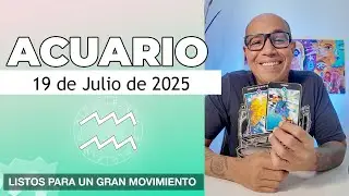 ACUARIO | Hor&oacute;scopo de hoy 19 de Julio 2025