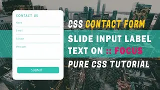CSS CONTACT FORM WITH SLIDE INPUT PLACEHOLDER TEXT ON :FOCUS | HTML & CSS TUTORIAL