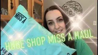 HUGE SHOP MISS A HAUL!!!