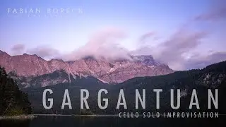 GARGANTUAN &bull; Cello Solo Improvisation by Fabian Boreck