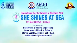 SHE SHINES AT SEA | INTERNATIONAL DAY FOR WOMEN IN MARITIME 2022| AMET UNIVERSITY | AMET-DSW