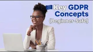 Key GDPR Concepts Explained (Beginner-Safe & Plain English)