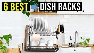 ✅Top 6 : Best Dish Racks in 2025 Reviews - (Which One is Right for You?)