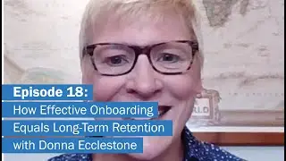 How Effective Onboarding Equals Long-Term Retention | Ep. 18 with Donna Ecclestone