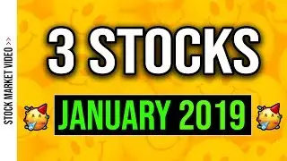 📈 3 Stocks To Buy in January 2019 📈
