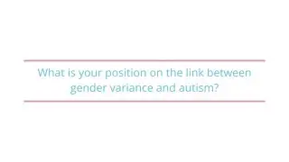 Gender variance and autism   Dr Mike Webberley