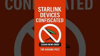 Cuba Cracks Down on Starlink Devices