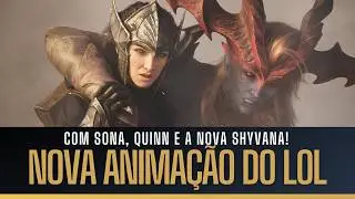 NOVA ANIMA&Ccedil;&Atilde;O INCR&Iacute;VEL do LEAGUE OF LEGENDS! Com a NOVA SHYVANA, QUINN e at&eacute; a SONA