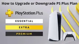 Как повысить или понизить тарифный план PS Plus Essentials/Extra/Deluxe на PS5
