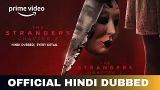 The Strangers Chapter 2 Hindi Dubbed & Details |The Strangers Chapter 2 Trailer Hindi | Prime Video 