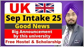 UK : Sep Intake 25 Good News | Big Announcement by this university | Free Hostel & Scholarship