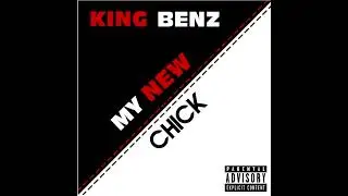 King Benz - My New Chick (Prod. MarkoTP x Higainerz)