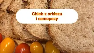 Chleb z orkiszu i samopszy 