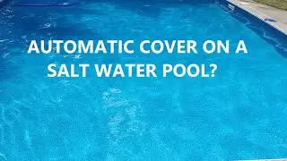 Is Salt Water A Problem With Automatic Pool Covers?