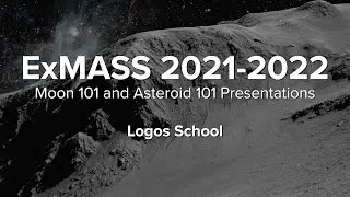 Logos School Moon 101 and Asteroid 101 Presentations