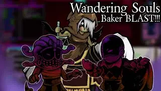 [wandering souls] Baker BLAST!!!