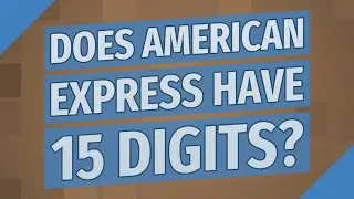 Does American Express have 15 digits?