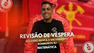 REVISÃO DE VÉSPERA CBMERJ: Matemática para Soldado Busca e Salvamento