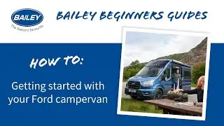 Getting started with your Ford campervan
