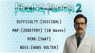 Killing Floor 2 - Suicidal | Zedetery | SWAT vs Hans Volter