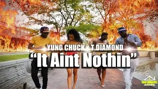 Yung Chuck & T.Diamond - IT AINT NOTHIN (Music Video)