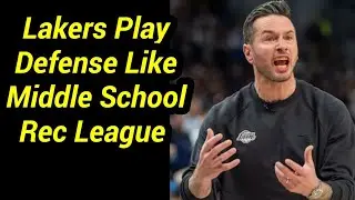 Lakers Defense is Low Effort, Low IQ & Ineffective