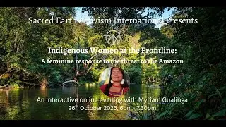 Indigenous Women on the Frontline - Talk with Myrian Gualinga & Hilda Santi from Kurinampi, Ecuador