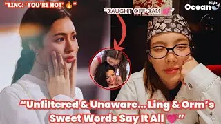 “Cameras Were Still Rolling… Ling & Orm’s Girlfriend Moment Exposed 💕”#lingorm #gl 