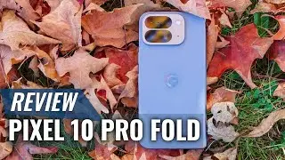 Обзор Google Pixel 10 Pro Fold: всё дело в шарнире.