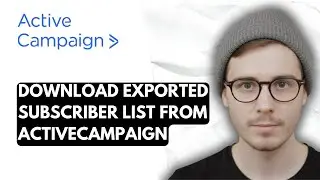 How To Download Exported Subscriber List From ActiveCampaign [2026 Guide]