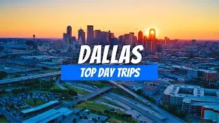Best Day Trips from Dallas in 2025 | Best Places around Dallas