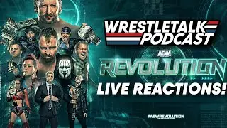 AEW Revolution 2021 LIVE REACTIONS! | WrestleTalk Podcast