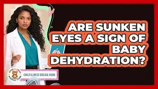 Are Sunken Eyes A Sign Of Baby Dehydration?