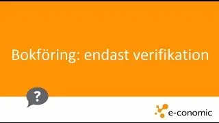 Bokf&ouml;ring: endast verifikation