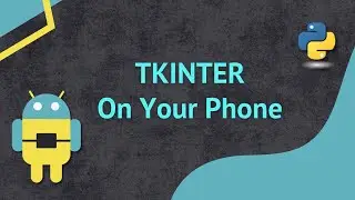 Create A TKINTER APP In Your Phone