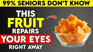 Seniors: 3 Fruits That Calm Eye Inflammation And Improve Vision