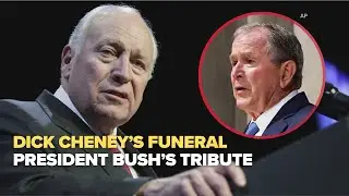 George W Bush reflects, offers memories and stories at Dick Cheney's Washington funeral