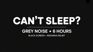 6 Hours of Grey Noise | Finally Sleep Through the Night