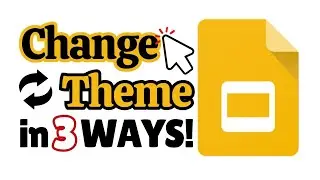 3 Ways to Change your Theme | Google Slides (Easy Steps)