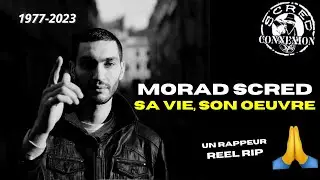 MORAD de la Scred Connexion Sa vie son oeuvre 1977-2023 RIP