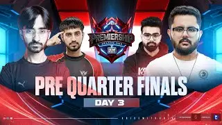 DAY 3 | PRE QUARTER FINALS | PREMIERSHIP by UNIV | ft.#orangutan #k9esports #godsreign #bgmi