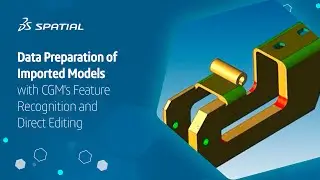 Data Preparation of Imported Models with CGM’s Feature Recognition and Direct Editing