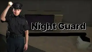 Night Guard horror game (let&rsquo;s play)
