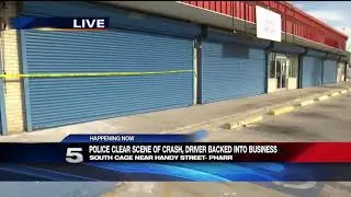 Pharr police clear scene after driver backs into business