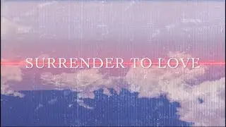 Surrender To Love - David Brymer (Official Lyric Video)