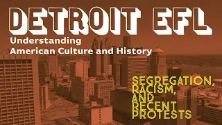 Learn American Culture / Segregation and Recent US Protests