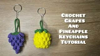 Crochet pineapple and grapes keychain tutorial. 
